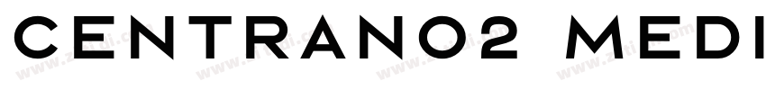centrano2 medium字体转换 centrano2 medium字体转换